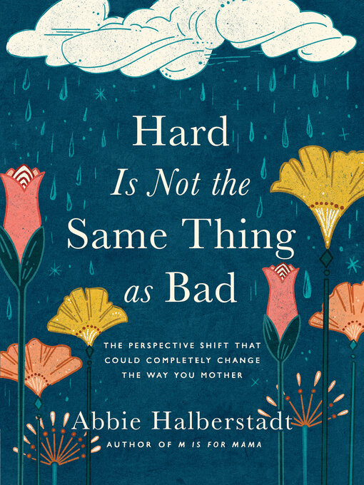 Title details for Hard Is Not the Same Thing as Bad by Abbie Halberstadt - Wait list